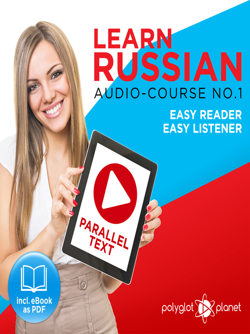 Title details for Learn Russian - Easy Reader - Easy Listener - Parallel Text Audio Course No. 1 by Polyglot Planet - Available